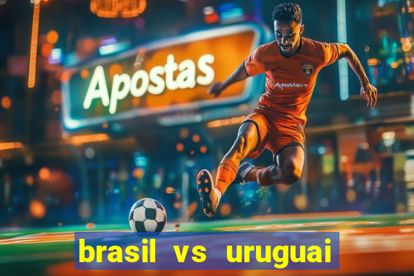 brasil vs uruguai ao vivo multicanais